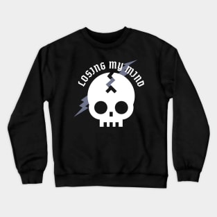 Losing My Mind Crewneck Sweatshirt